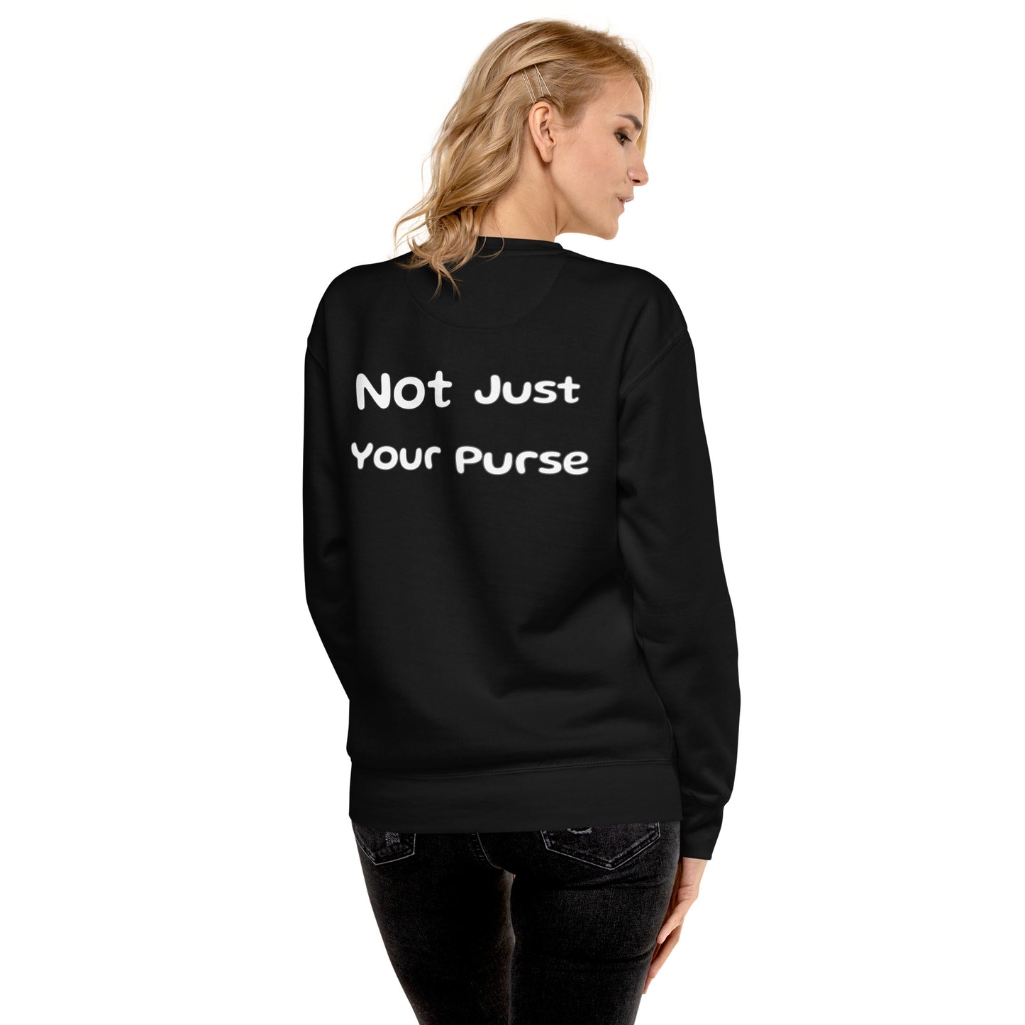 "Lift Those Weights, Not Just Your Purse" Women's Premium Sweatshirt