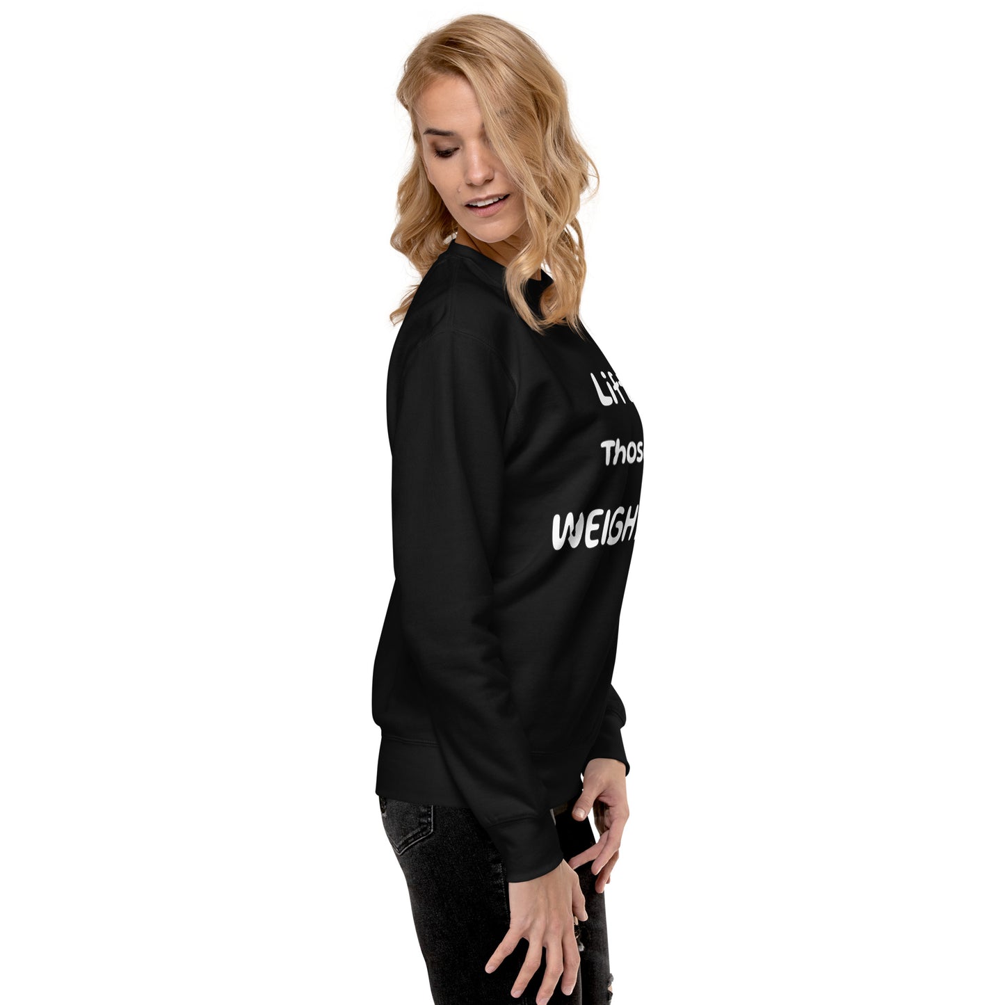 "Lift Those Weights, Not Just Your Purse" Women's Premium Sweatshirt