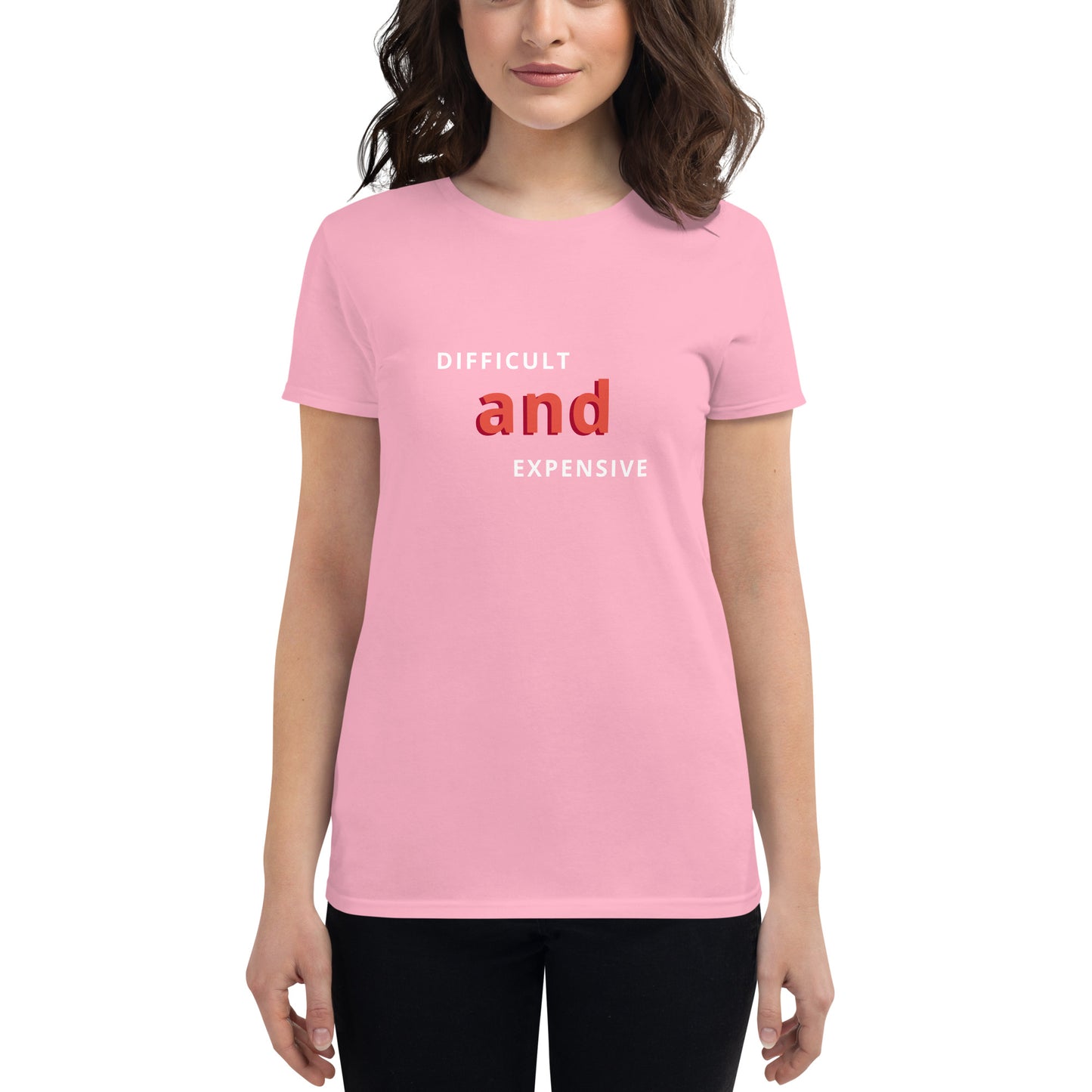 Difficult And Expensive Women's short sleeve t-shirt