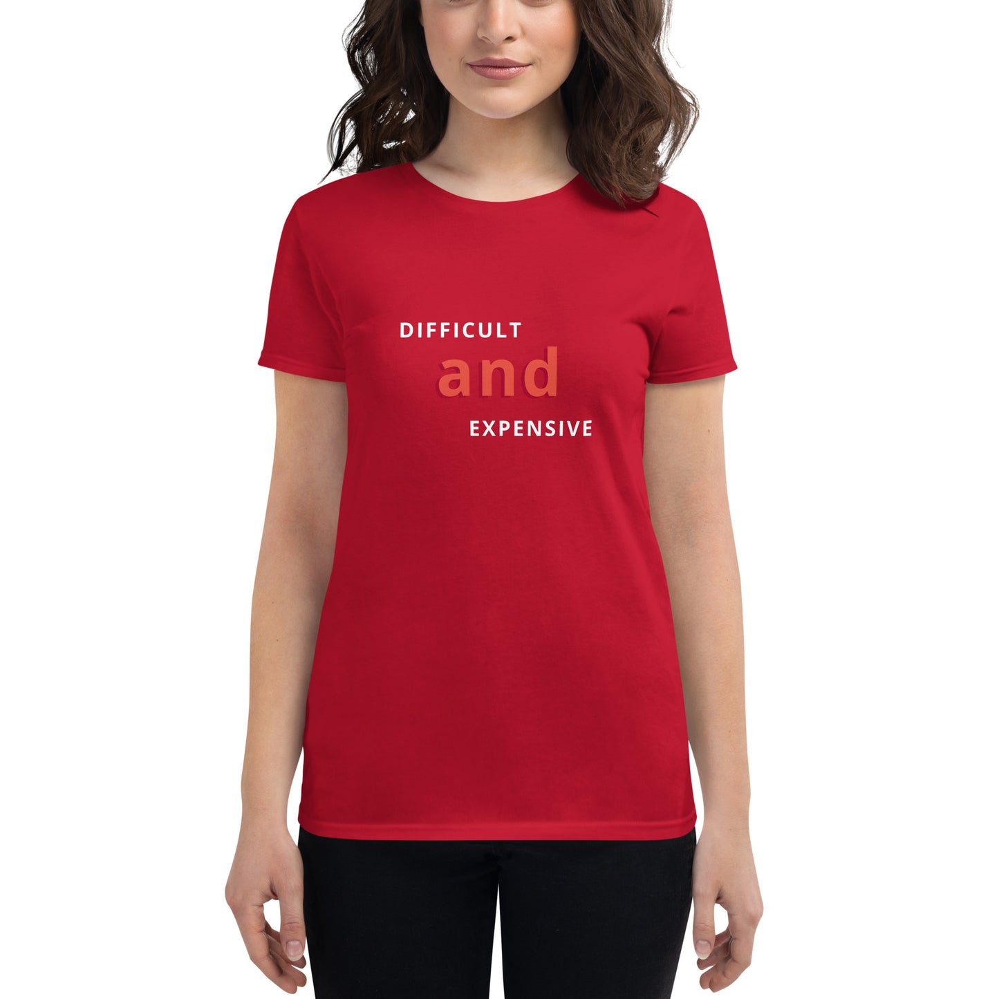 Difficult And Expensive Women's short sleeve t-shirt